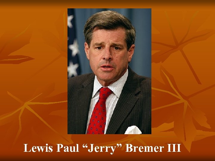 Lewis Paul “Jerry” Bremer III 