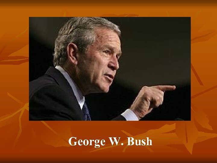 George W. Bush 