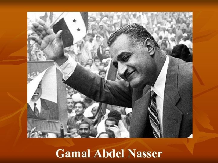 Gamal Abdel Nasser 