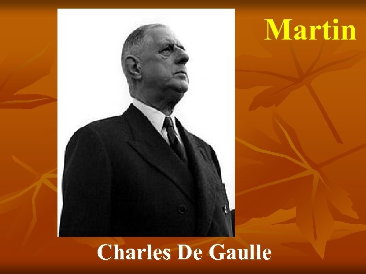 Martin Charles De Gaulle 