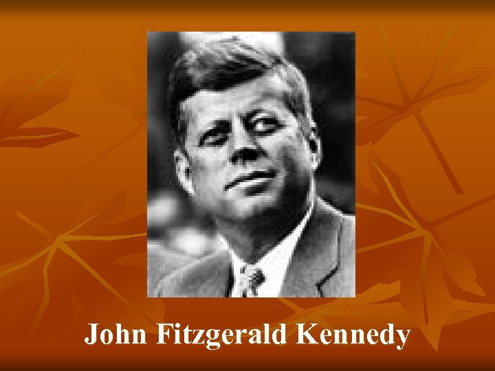 John Fitzgerald Kennedy 