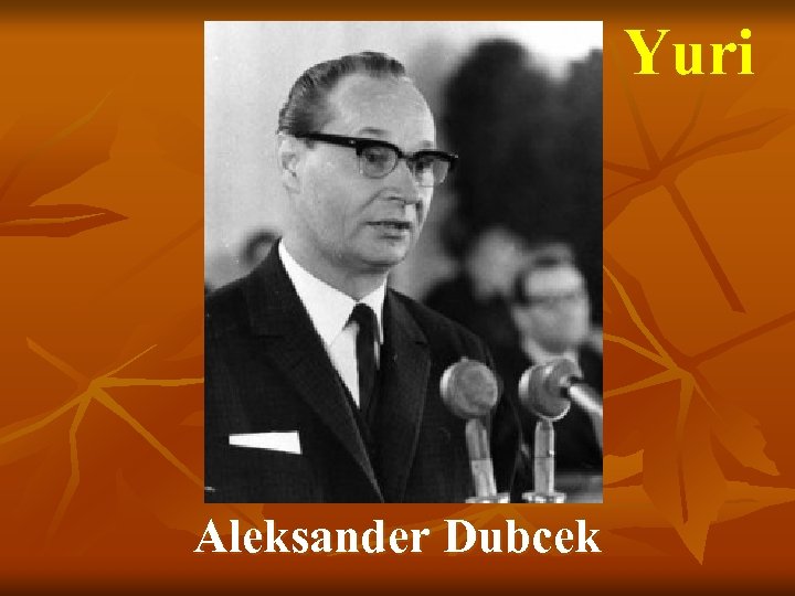 Yuri Aleksander Dubcek 