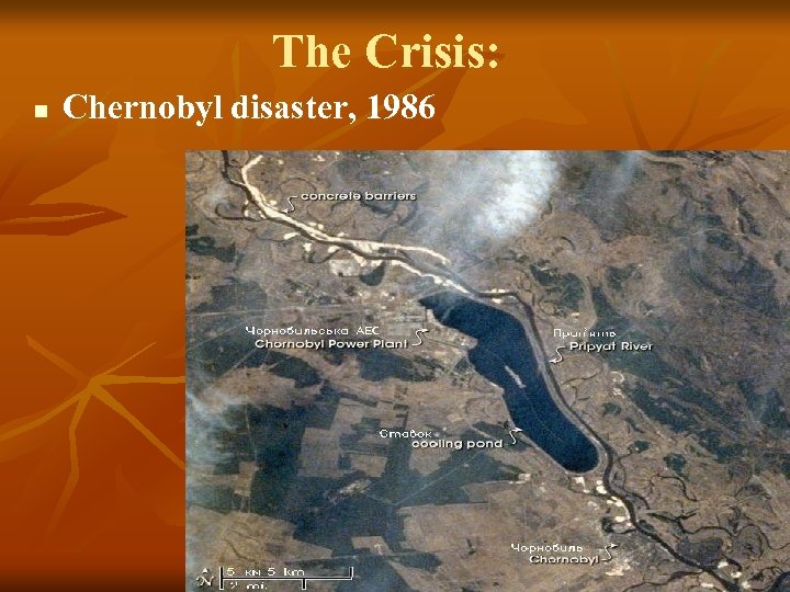 The Crisis: n Chernobyl disaster, 1986 