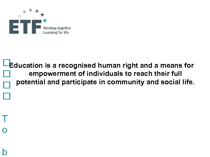  Education is a recognised human right and a means for empowerment of individuals