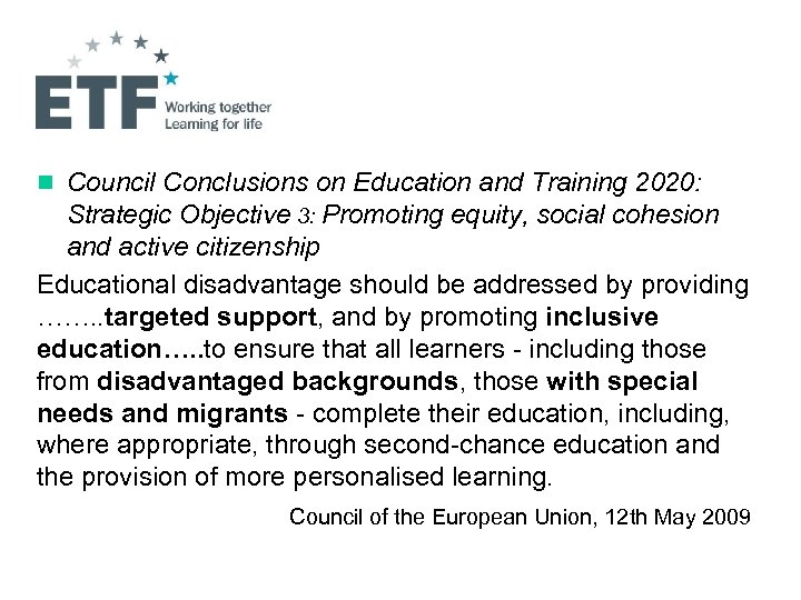 n Council Conclusions on Education and Training 2020: Strategic Objective 3: Promoting equity, social