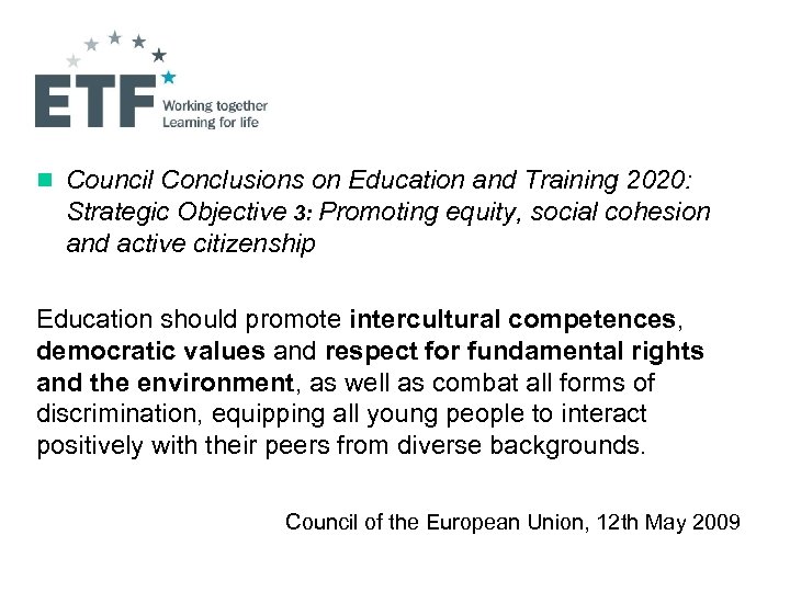 n Council Conclusions on Education and Training 2020: Strategic Objective 3: Promoting equity, social