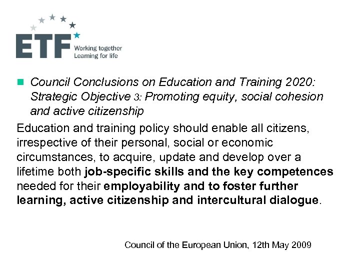 n Council Conclusions on Education and Training 2020: Strategic Objective 3: Promoting equity, social