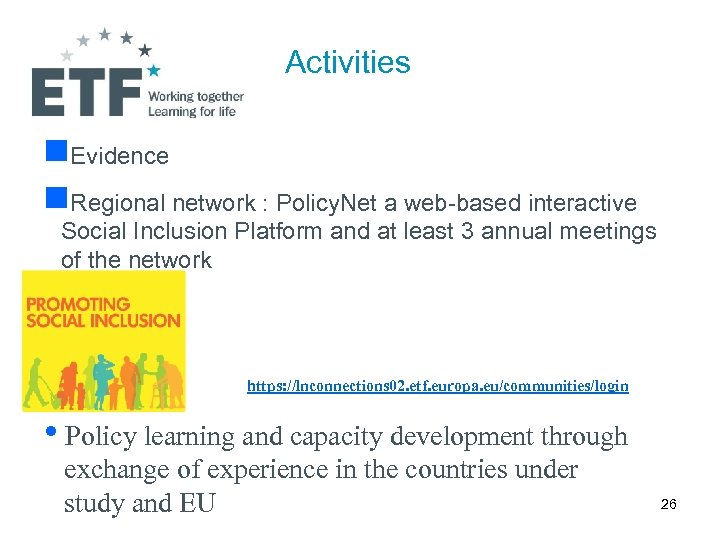 Activities n. Evidence n. Regional network : Policy. Net a web-based interactive Social Inclusion