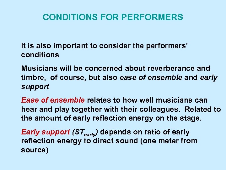 CONDITIONS FOR PERFORMERS It is also important to consider the performers’ conditions Musicians will