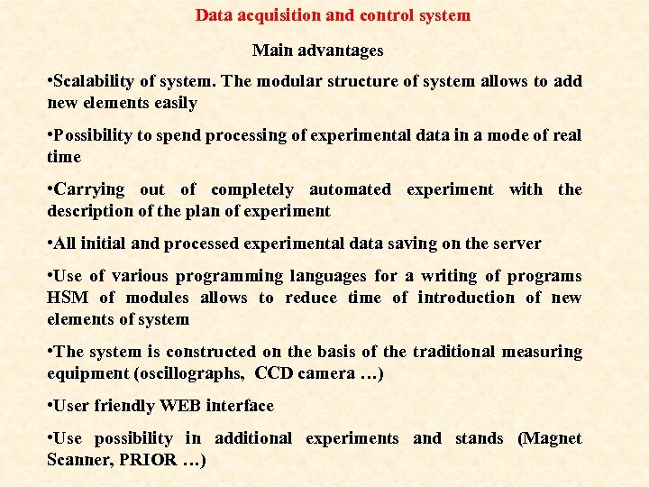 Data acquisition and control system Main advantages • Scalability of system. The modular structure
