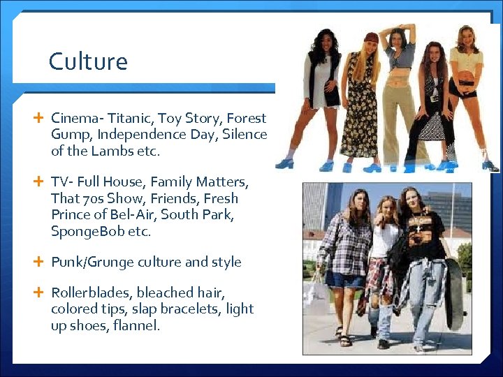 Culture Cinema- Titanic, Toy Story, Forest Gump, Independence Day, Silence of the Lambs etc.