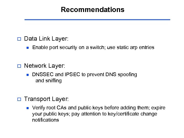 Recommendations o Data Link Layer: n o Network Layer: n o Enable port security