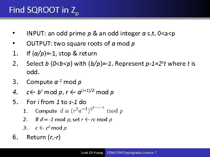 Find SQROOT in Zp • • 1. 2. 3. 4. 5. INPUT: an odd