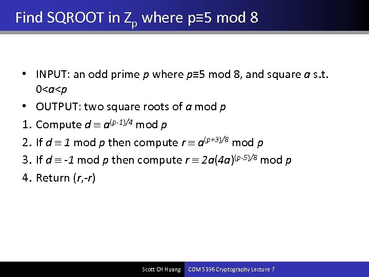 Find SQROOT in Zp where p≡ 5 mod 8 • INPUT: an odd prime