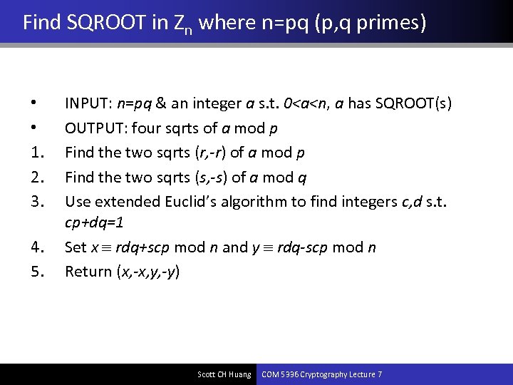 Find SQROOT in Zn where n=pq (p, q primes) • • 1. 2. 3.