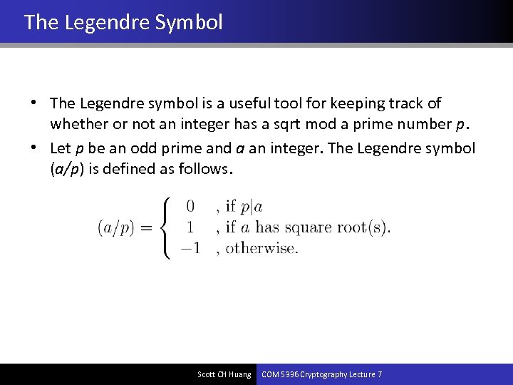 The Legendre Symbol • The Legendre symbol is a useful tool for keeping track