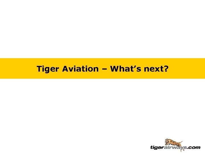Tiger Aviation – What’s next? 