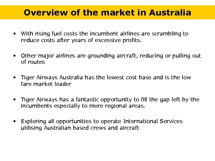 Overview of the market in Australia • With rising fuel costs the incumbent airlines