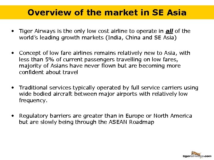 Overview of the market in SE Asia • Tiger Airways is the only low