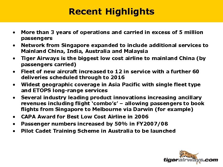 Recent Highlights • • • More than 3 years of operations and carried in