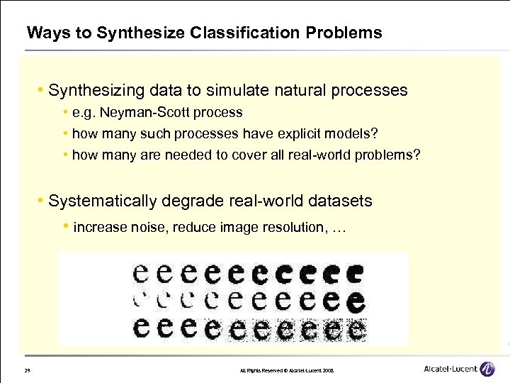 Ways to Synthesize Classification Problems • Synthesizing data to simulate natural processes • e.