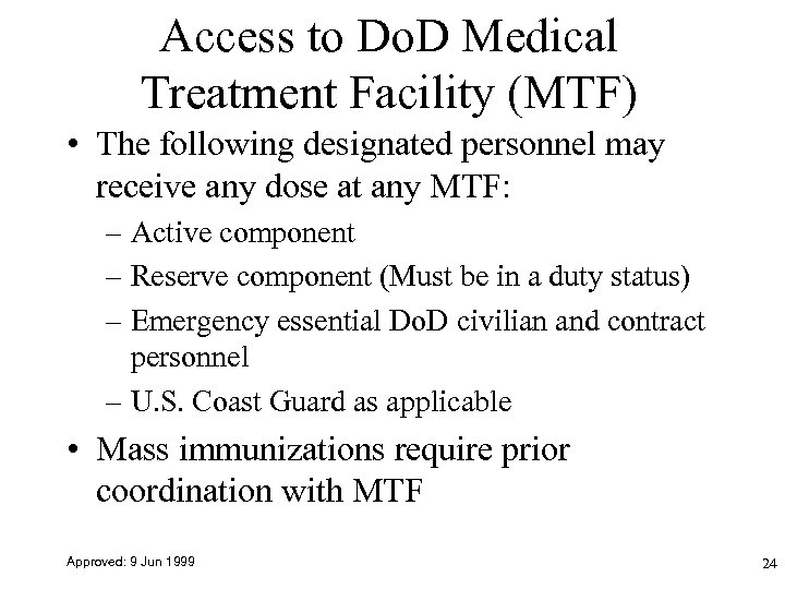 Access to Do. D Medical Treatment Facility (MTF) • The following designated personnel may