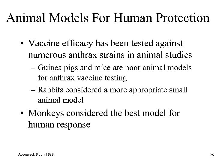 Animal Models For Human Protection • Vaccine efficacy has been tested against numerous anthrax