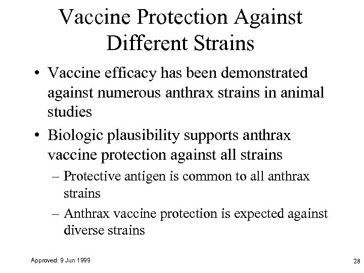 Vaccine Protection Against Different Strains • Vaccine efficacy has been demonstrated against numerous anthrax