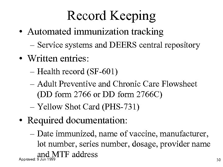 Record Keeping • Automated immunization tracking – Service systems and DEERS central repository •