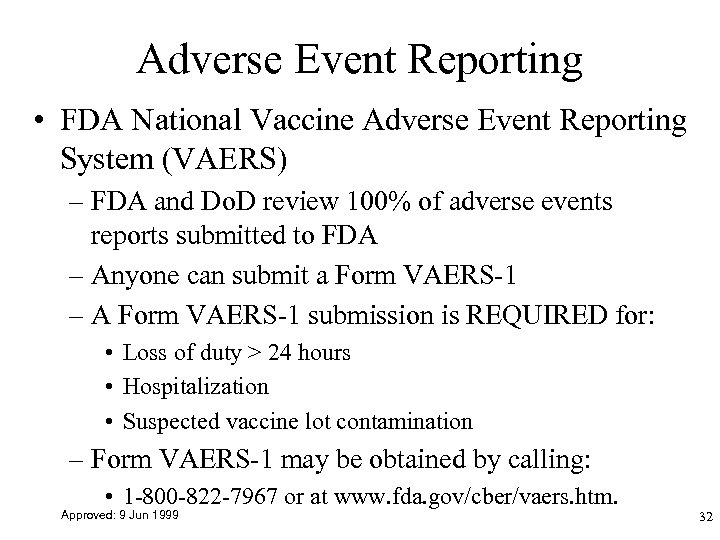 Adverse Event Reporting • FDA National Vaccine Adverse Event Reporting System (VAERS) – FDA