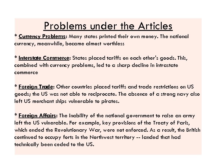 Problems under the Articles * Currency Problems: Many states printed their own money. The