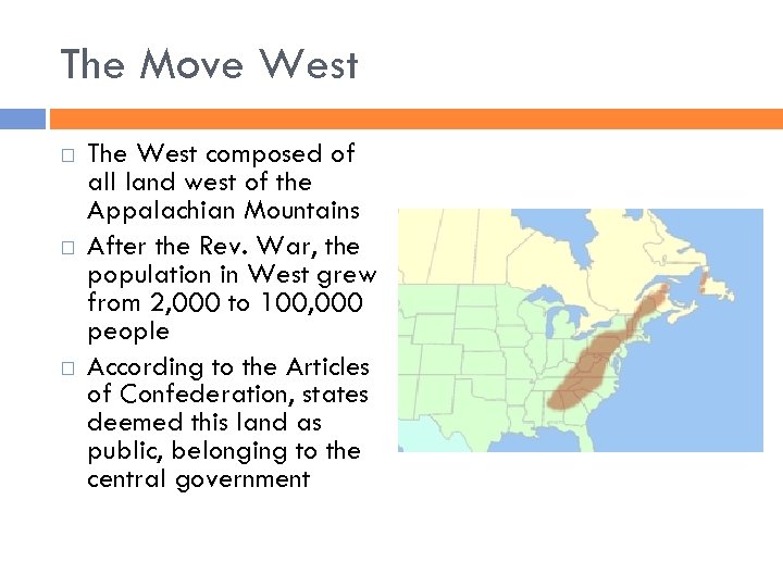 The Move West The West composed of all land west of the Appalachian Mountains