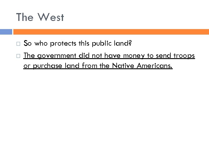 The West So who protects this public land? The government did not have money