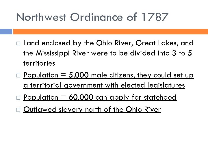 Northwest Ordinance of 1787 Land enclosed by the Ohio River, Great Lakes, and the