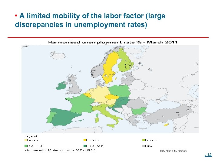  • A limited mobility of the labor factor (large discrepancies in unemployment rates)