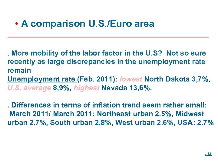  • A comparison U. S. /Euro area. More mobility of the labor factor