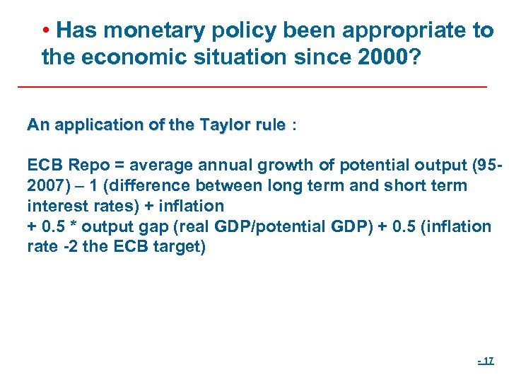  • Has monetary policy been appropriate to the economic situation since 2000? An