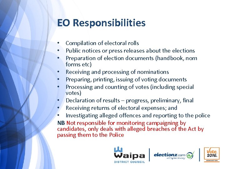 EO Responsibilities • Compilation of electoral rolls • Public notices or press releases about