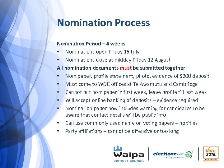 Nomination Process Nomination Period – 4 weeks • Nominations open Friday 15 July •