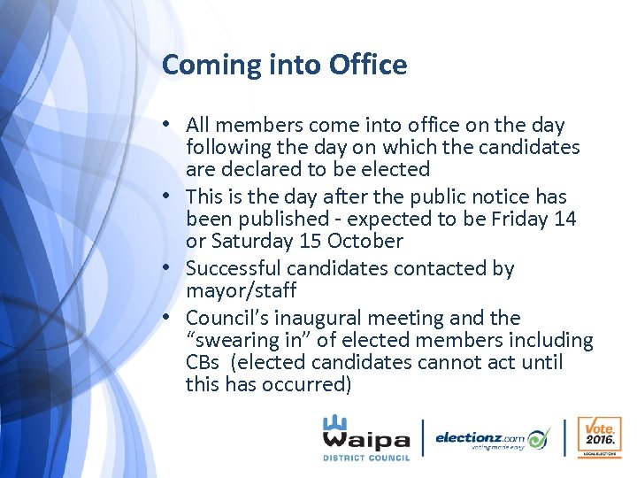 Coming into Office • All members come into office on the day following the
