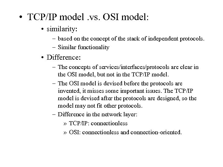  • TCP/IP model. vs. OSI model: • similarity: – based on the concept