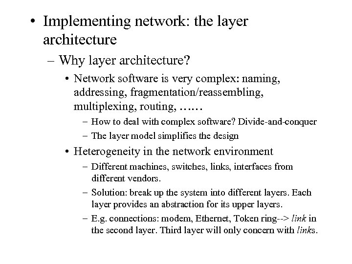  • Implementing network: the layer architecture – Why layer architecture? • Network software