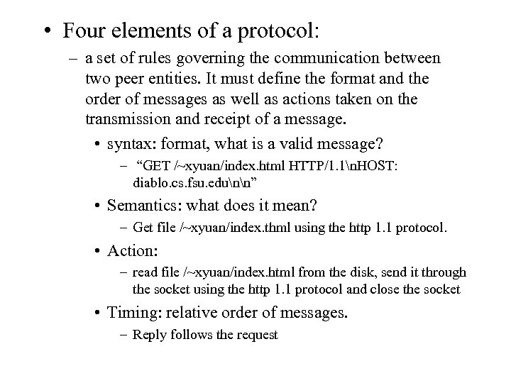  • Four elements of a protocol: – a set of rules governing the