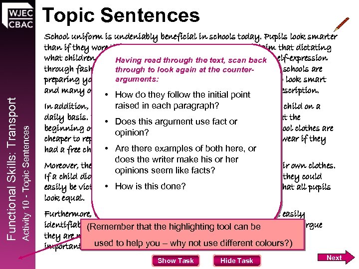 Activity 10 - Topic Sentences Functional Skills: Transport Topic Sentences School uniform is undeniably