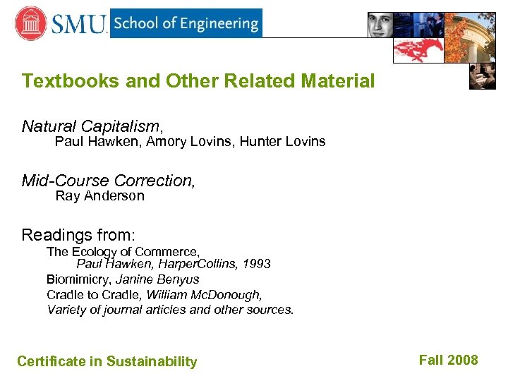 Textbooks and Other Related Material Natural Capitalism, Paul Hawken, Amory Lovins, Hunter Lovins Mid-Course