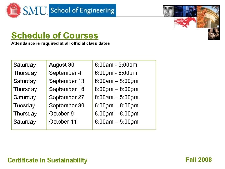 Schedule of Courses Attendance is required at all official class dates Saturday Thursday Saturday