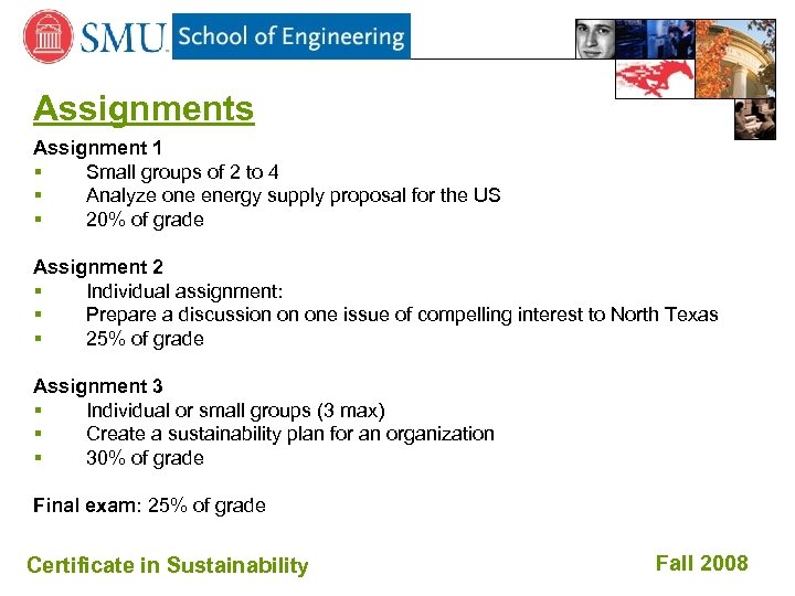 Assignments Assignment 1 § Small groups of 2 to 4 § Analyze one energy