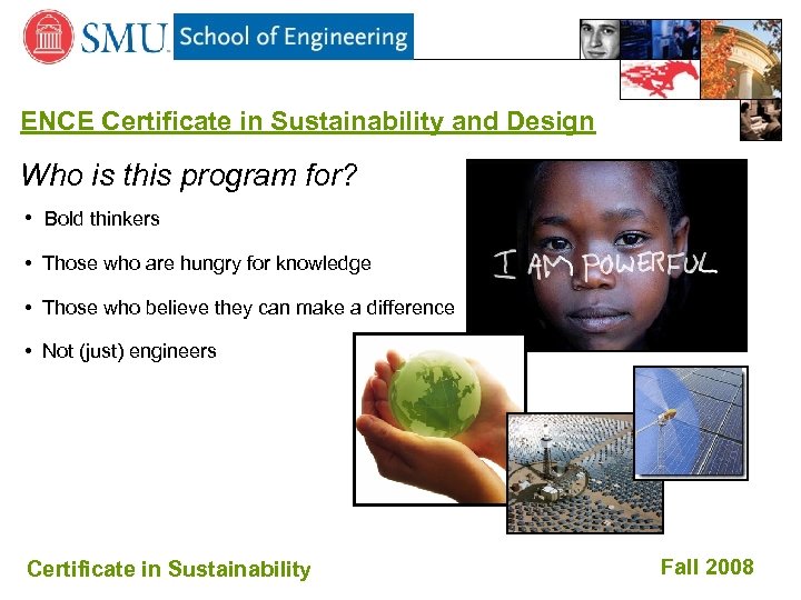 ENCE Certificate in Sustainability and Design Who is this program for? • Bold thinkers