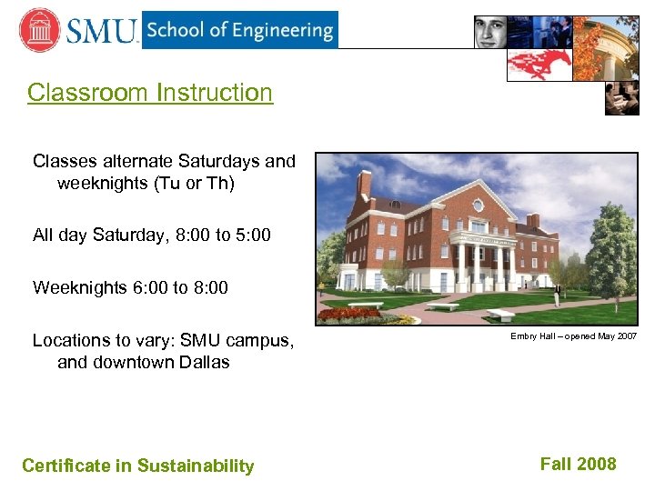 Classroom Instruction Classes alternate Saturdays and weeknights (Tu or Th) All day Saturday, 8: