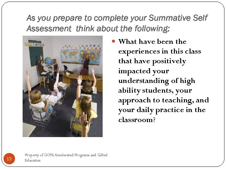 As you prepare to complete your Summative Self Assessment think about the following: What